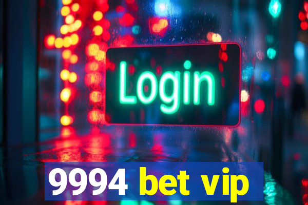 9994 bet vip